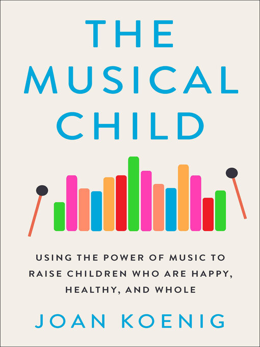 Title details for The Musical Child by Joan Koenig - Available